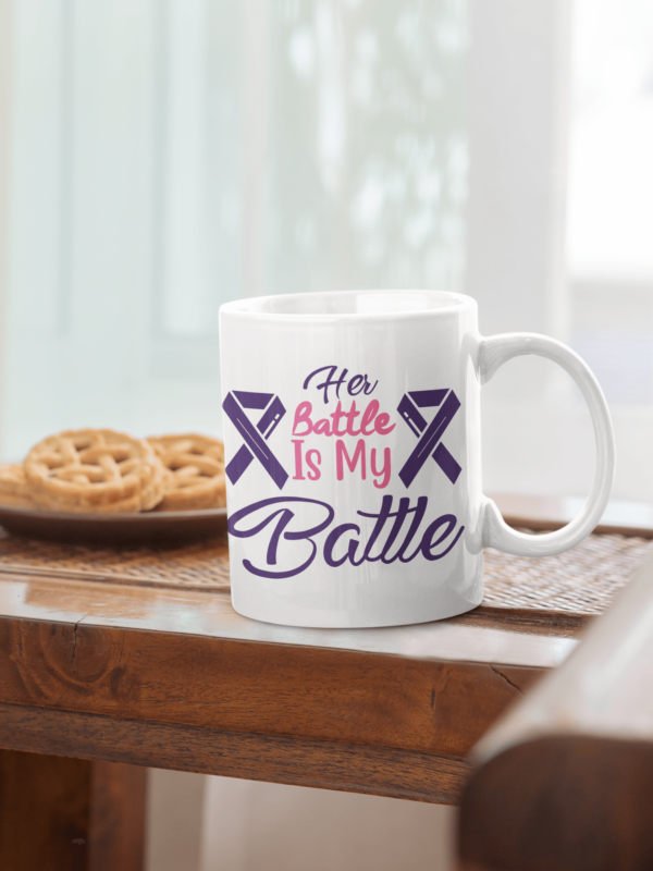 Her Battle is my Battle' Cancer Fighter Inspirational Mug - Cornish Custom Creations