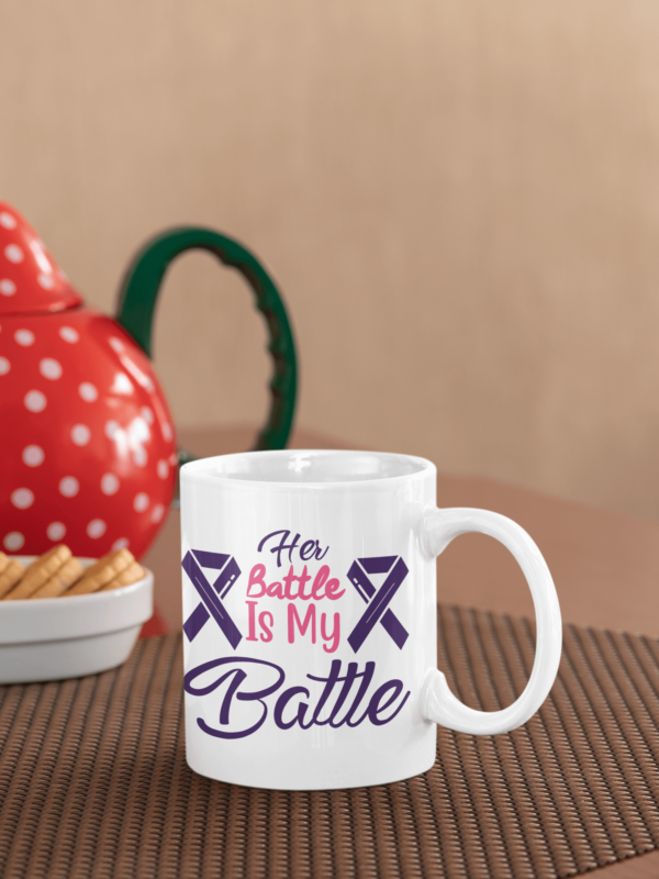 Her Battle is my Battle' Cancer Fighter Inspirational Mug - Cornish Custom Creations