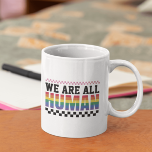 WE ARE ALL HUMAN' Inspirational LGBT Empowering Mug - Cornish Custom Creations